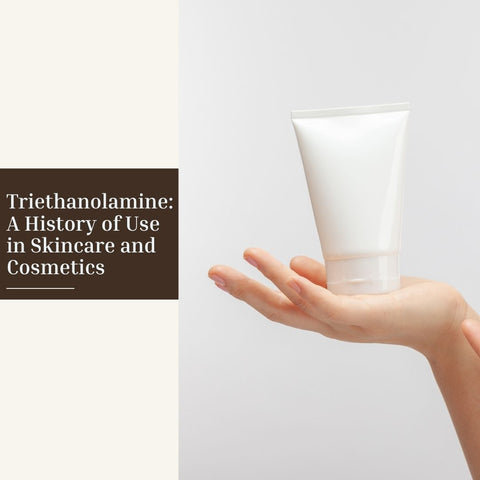 Triethanolamine: A History of Use in Skincare and Cosmetics
