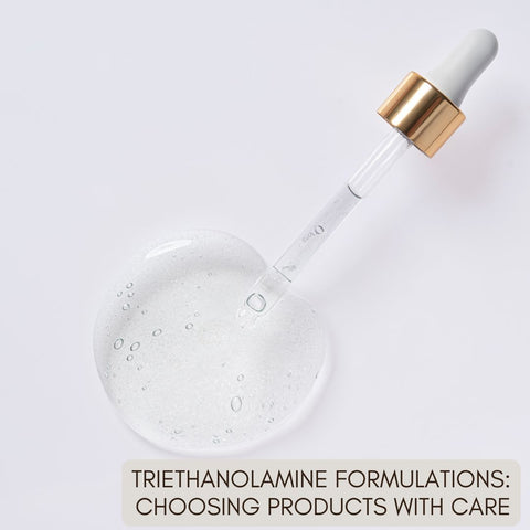 Triethanolamine Formulations: Choosing Products with Care