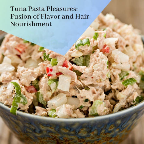 Tuna Pasta Pleasures: Fusion of Flavor and Hair Nourishment
