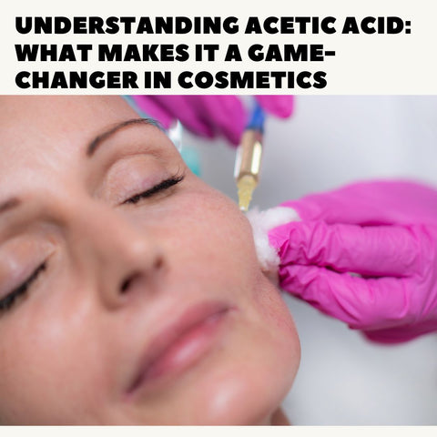 Understanding Acetic Acid: What Makes It a Game-Changer in Cosmetics