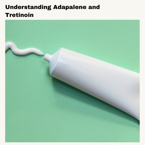 Understanding Adapalene and Tretinoin