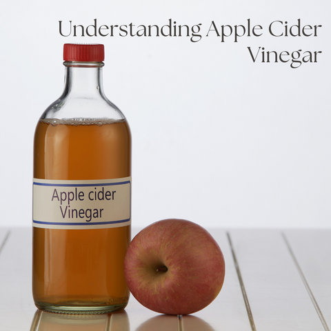 Understanding Apple Cider Vinegar