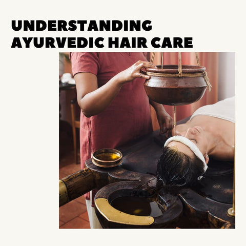 Understanding Ayurvedic Hair Care