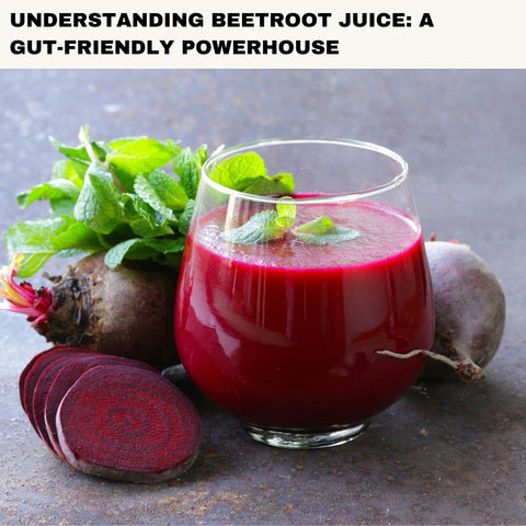 Understanding Beetroot Juice: A Gut-Friendly Powerhouse