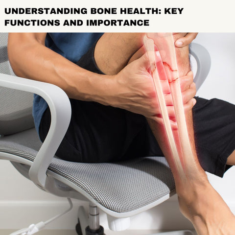 Understanding Bone Health: Key Functions and Importance