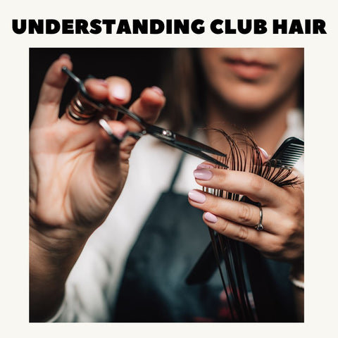 Understanding Club Hair