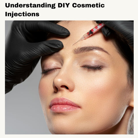 Understanding DIY Cosmetic Injections