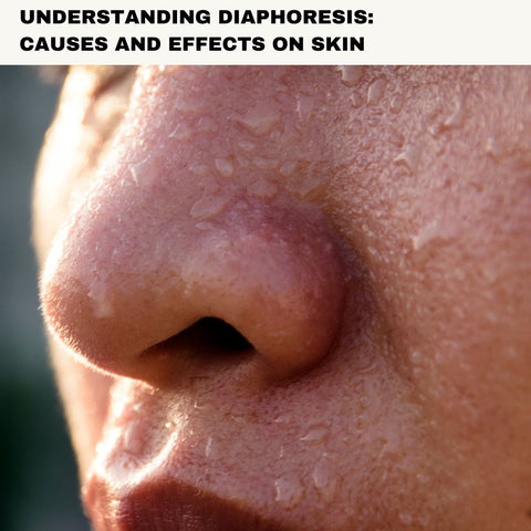 Understanding Diaphoresis: Causes and Effects on Skin