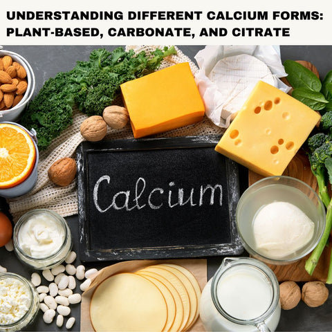 Understanding Different Calcium Forms: Plant-Based, Carbonate, and Citrate