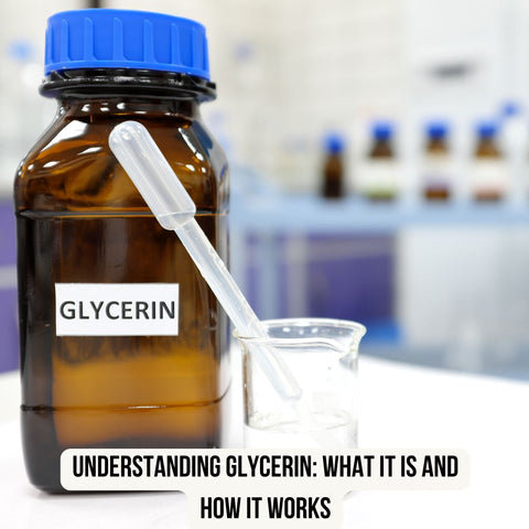 Understanding Glycerin: What It Is and How It Works