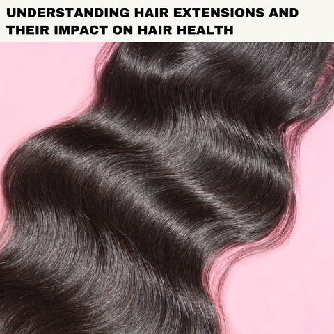 Understanding Hair Extensions and Their Impact on Hair Health