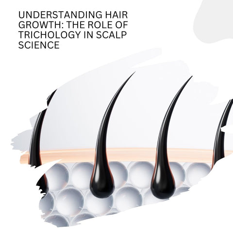 Understanding Hair Growth: The Role of Trichology in Scalp Science