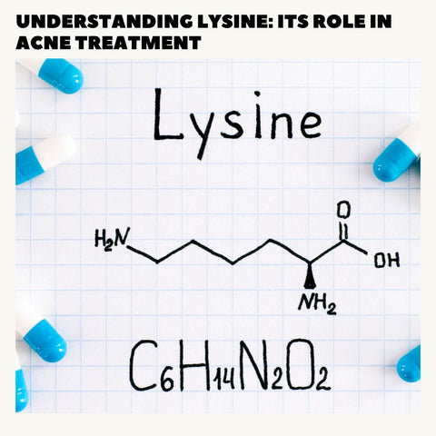Understanding Lysine: Its Role in Acne Treatment