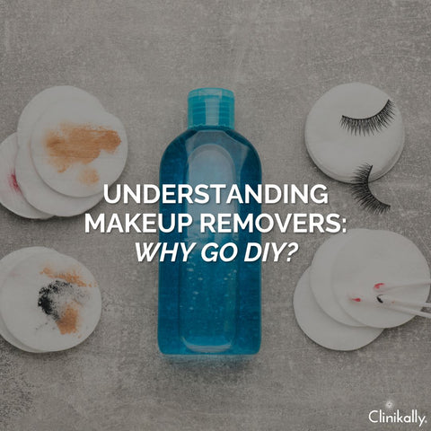 Understanding Makeup Removers: Why Go DIY?