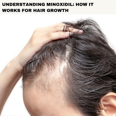 Understanding Minoxidil: How It Works for Hair Growth