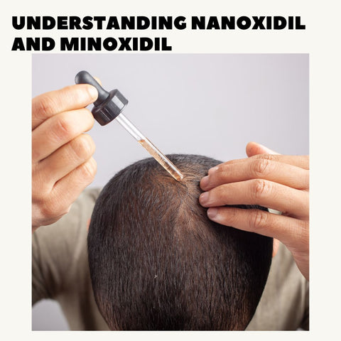 Understanding Nanoxidil and Minoxidil