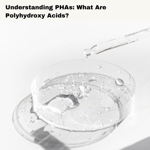 Understanding PHAs: What Are Polyhydroxy Acids?