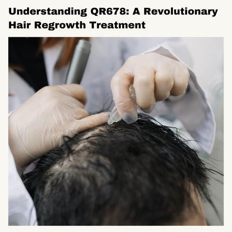 Understanding QR678: A Revolutionary Hair Regrowth Treatment