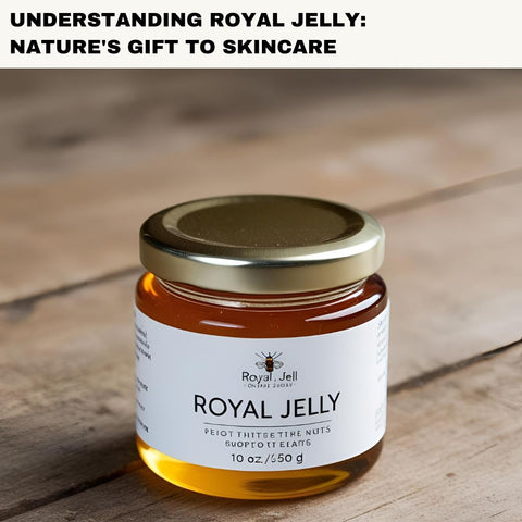 Understanding Royal Jelly: Nature's Gift to Skincare