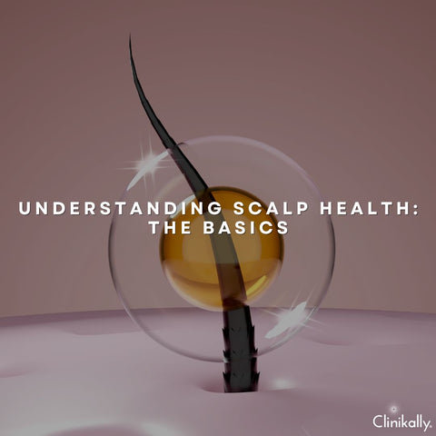 Understanding Scalp Health: The Basics