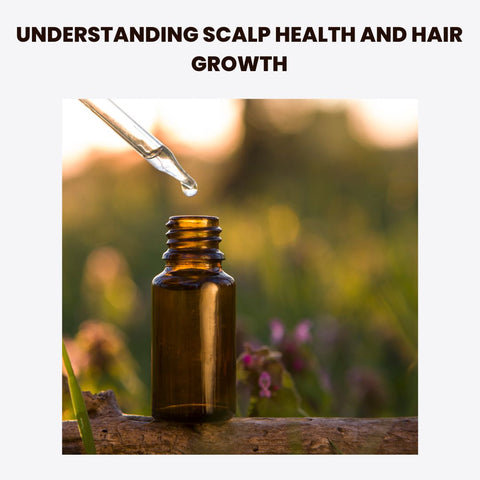 Understanding Scalp Health and Hair Growth