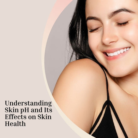 Understanding Skin pH and Its Effects on Skin Health