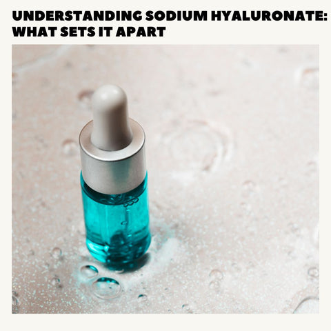 Understanding Sodium Hyaluronate: What Sets It Apart
