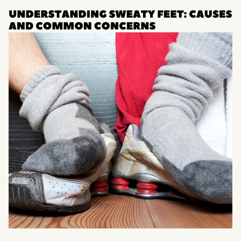Understanding Sweaty Feet: Causes and Common Concerns