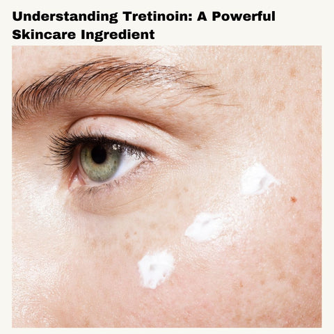 Understanding Tretinoin: A Powerful Skincare Ingredient