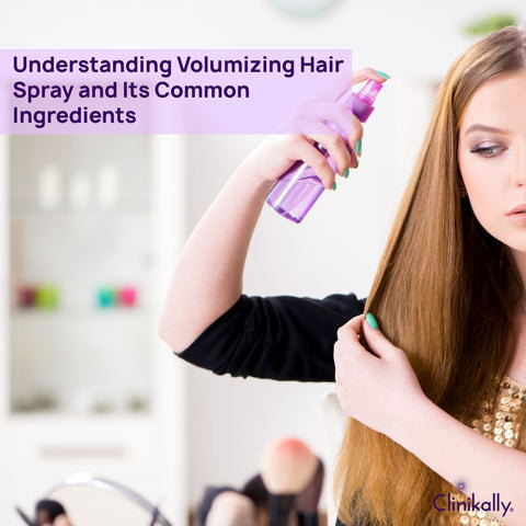 Understanding Volumizing Hair Spray and Its Common Ingredients