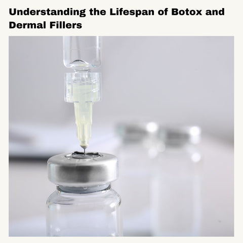 Understanding the Lifespan of Botox and Dermal Fillers