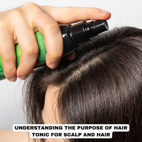 Understanding the Purpose of Hair Tonic for Scalp and Hair
