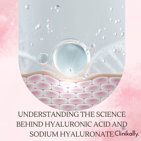 Understanding the Science Behind Hyaluronic Acid and Sodium Hyaluronate