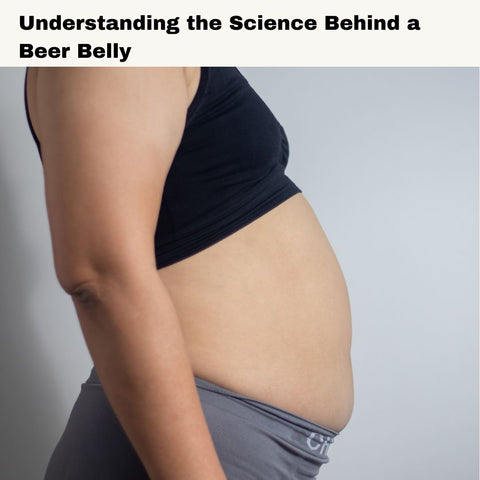 Understanding the Science Behind a Beer Belly