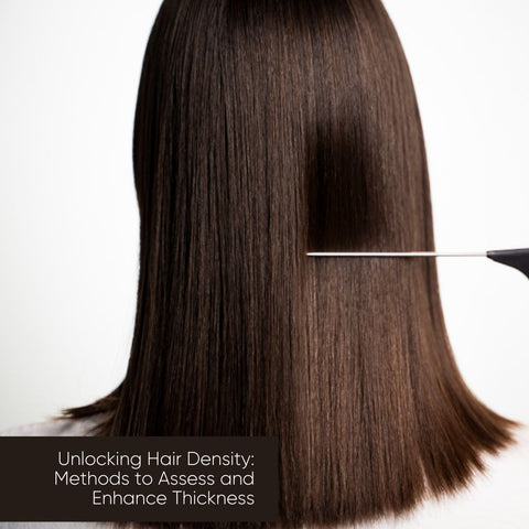 Unlocking Hair Density: Methods to Assess and Enhance Thickness