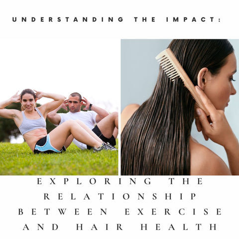 Understanding the Impact: Exploring the Relationship Between Exercise and Hair Health