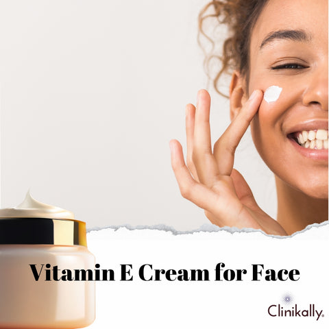 Vitamin E Cream for Face