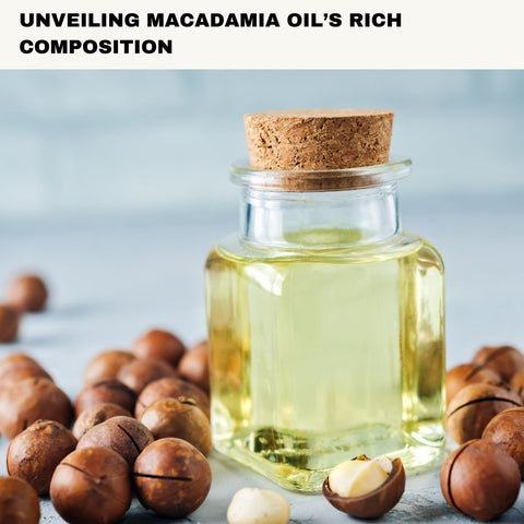 Unveiling Macadamia Oil’s Rich Composition