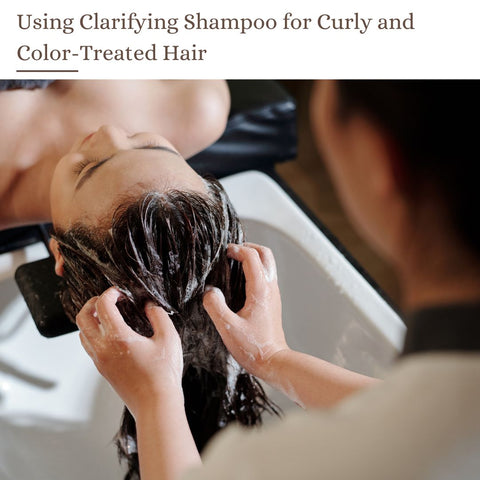 Using Clarifying Shampoo for Curly and Color-Treated Hair