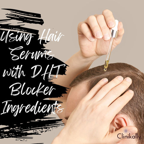 Using Hair Serums with DHT Blocker Ingredients