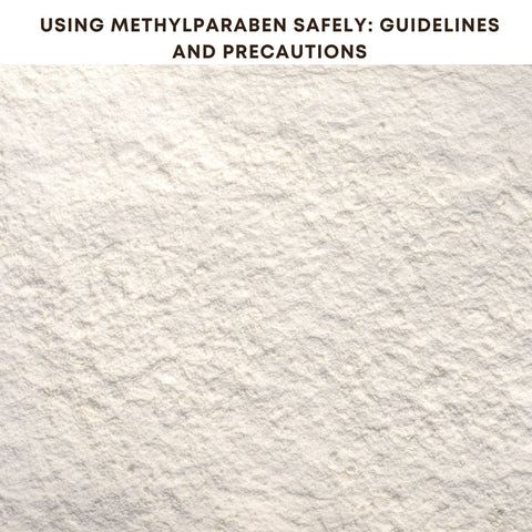 Using Methylparaben Safely: Guidelines and Precautions