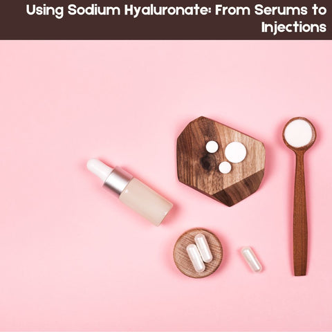 Using Sodium Hyaluronate: From Serums to Injections