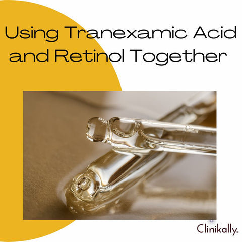 Using Tranexamic Acid and Retinol Together