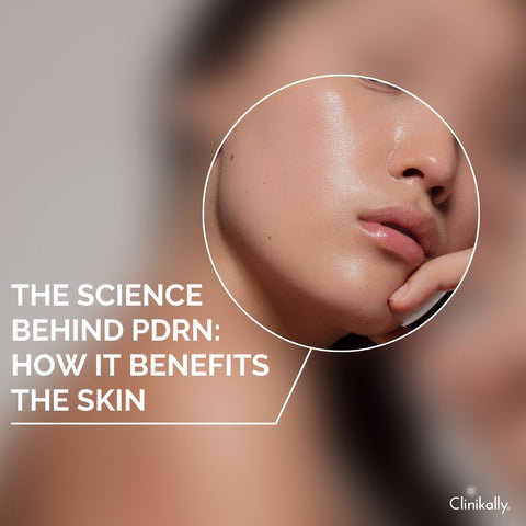 The Science Behind PDRN: How It Benefits the Skin