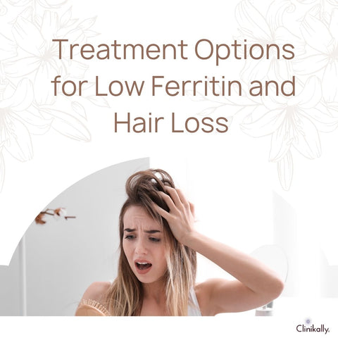 Treatment Options for Low Ferritin and Hair Loss