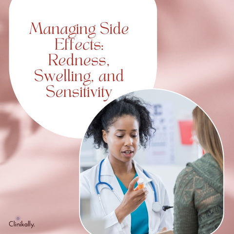 Managing Side Effects: Redness, Swelling, and Sensitivity