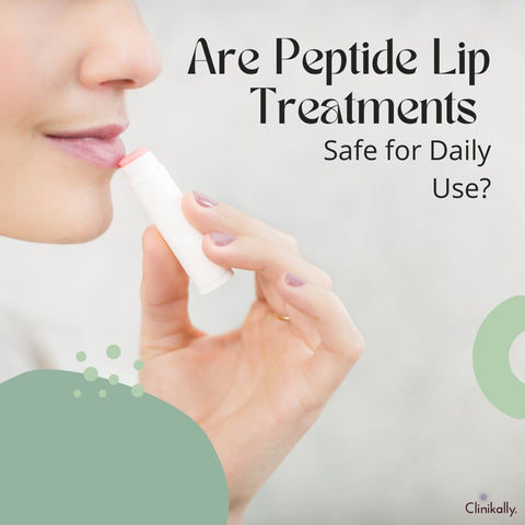 Are Peptide Lip Treatments Safe for Daily Use?