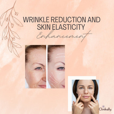 Wrinkle Reduction and Skin Elasticity Enhancement