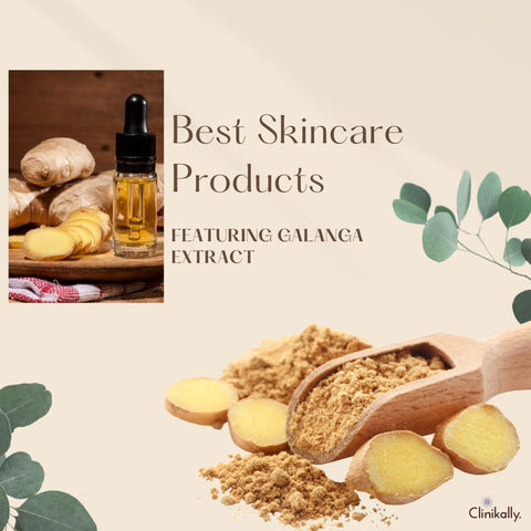 Best Skincare Products Featuring Galanga Extract