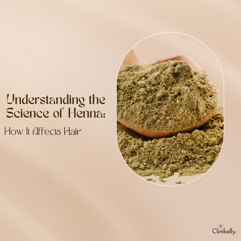 Understanding the Science of Henna: How It Affects Hair